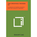 The Apostolic Fathers V1: I Clement, II Clement, Ignatius, Polycarp, Didache, Barnabas