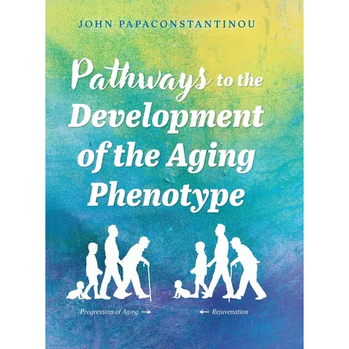 Pathways to the Development of the Aging Phenotype