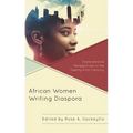 African Women Writing Diaspora: Transnational Perspectives in the Twenty-First Century