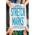 Stretch Marks: A Self-Development Tool for Mothers Who Are Being Stretched in Every Direction