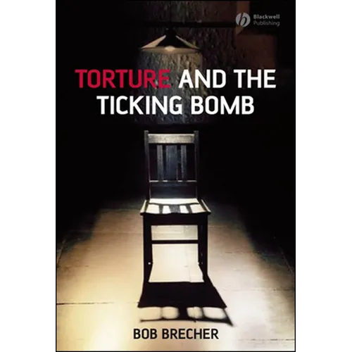 Torture and the Ticking Bomb