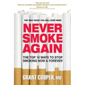 Never Smoke Again: The Top 10 Ways to Stop Smoking Now & Forever