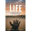 A Generous Life: Unleashing Joy through the Gift of Giving