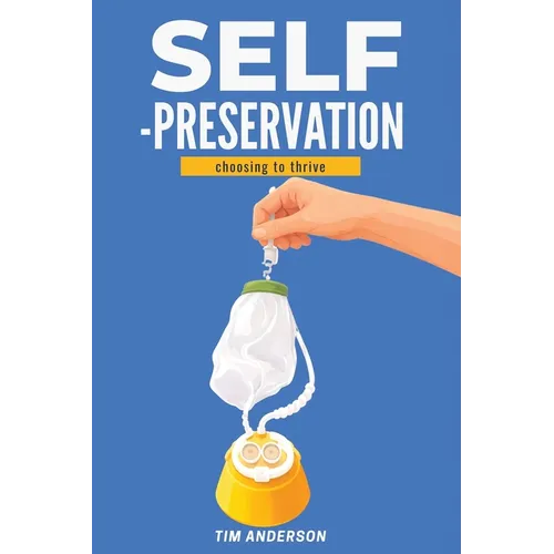 Self-Preservation: Choosing To Thrive