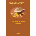 Living Safely: Tips from a Safety Engineer