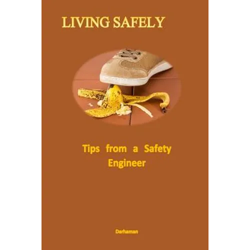 Living Safely: Tips from a Safety Engineer