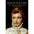 Napoleon: Life, Legacy, and Image: A Biography