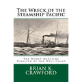 The Wreck of the Steamship Pacific: The Worst Maritime Disaster of the West Coast