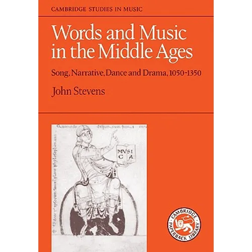 Words and Music in the Middle Ages: Song, Narrative, Dance and Drama, 1050-1350