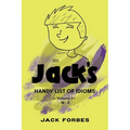 Jack's Handy List of Idioms: Vol. 2 M - Z