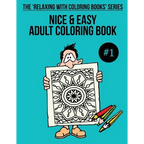 Nice & Easy Adult Coloring Book #1: The 'Relaxing With Coloring Books' Series