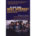 In Our Own Best Interest: How Defending Human Rights Benefits Us All