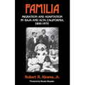 Familia: Migration and Adaptation in Baja and Alta California, 1800-1975