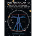 Sales Psychology 101: Paradaptive Intelligence The Grand Unifying Theory of Adaptation, Consumer Behavior and Sales.