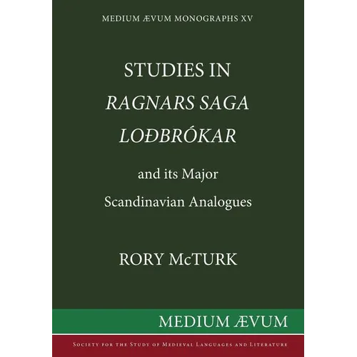 Studies in "Ragnar's Saga Lodbrokar" and Its Major Scandinavian Analogues