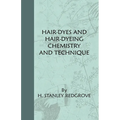 Hair-Dyes And Hair-Dyeing Chemistry And Technique