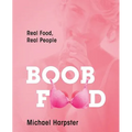 Boob Food: Real Food, Real People