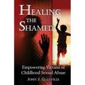 Healing The Shamed: Empowering Victims of Childhood Sexual Abuse