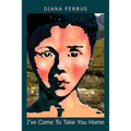 I've Come To Take You Home