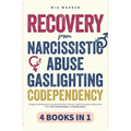 Recovery From Narcissistic Abuse, Gaslighting, Codependency 4 Books in 1: Empath and Narcissist, Co-parenting after Divorce, Covert Narcissism, Break