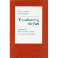 Transforming the Past: Tradition and Kinship Among Japanese Americans