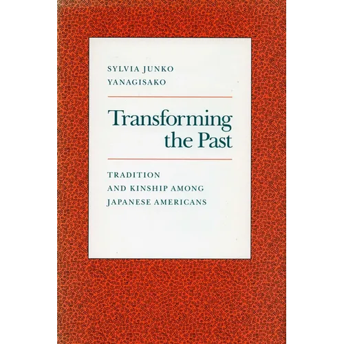 Transforming the Past: Tradition and Kinship Among Japanese Americans