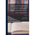 English-german And German-english Medical Dictionary; Volume 1