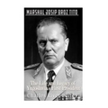Marshal Josip Broz Tito: The Life and Legacy of Yugoslavia's First President