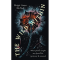 The Wild Within: What Plants Taught Me about Life, Recovery and Renewal