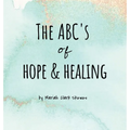 The ABC's of Hope & Healing