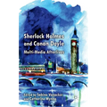 Sherlock Holmes and Conan Doyle: Multi-Media Afterlives