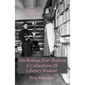 Our Bodies, Our Shelves: A Collection Of Library Humor