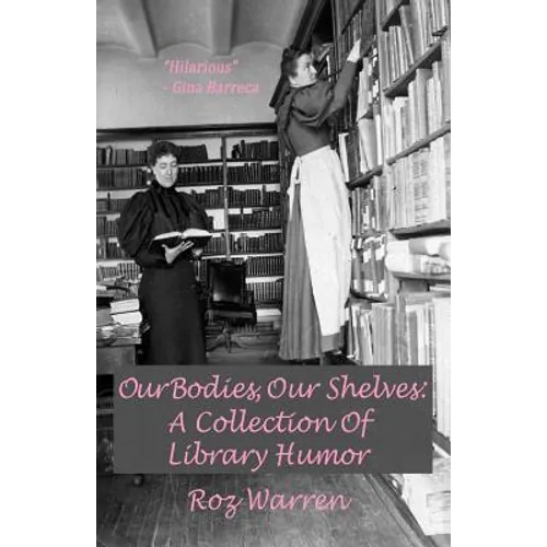 Our Bodies, Our Shelves: A Collection Of Library Humor