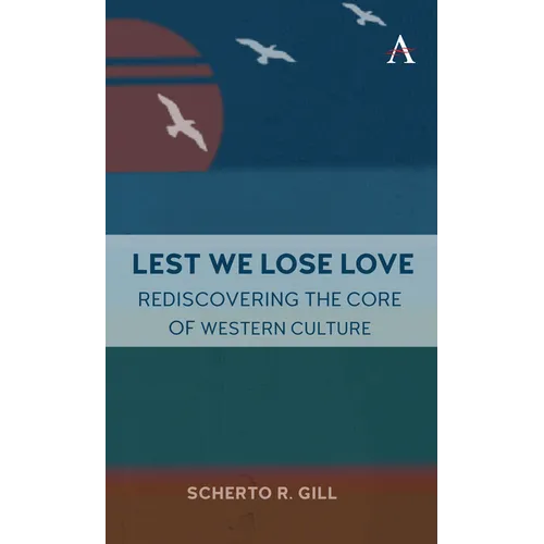 Lest We Lose Love: Rediscovering the Core of Western Culture