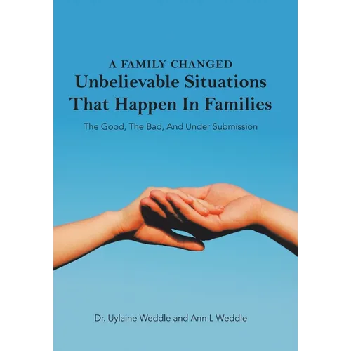 A Family Changed: Unbelievable Situations That Happen in Families