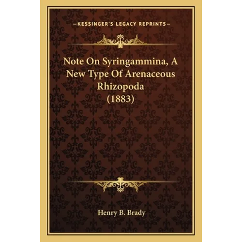 Note On Syringammina, A New Type Of Arenaceous Rhizopoda (1883)