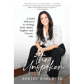The Unspoken: A Soul's Reflection on Healing from Abuse, Neglect and Chronic Pain