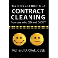 The DO's and DON'Ts of Contract Cleaning From One Who DID and DIDN'T
