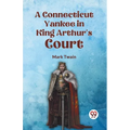 A Connecticut Yankee in King Arthur's Court