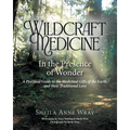 Wildcraft Medicine: In the Presence of Wonder