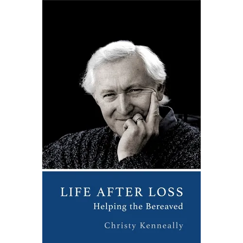 Life After Loss: Helping the Bereaved