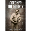 Goerner The Mighty