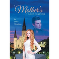 A Mothers Lost Fortune