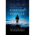 Finding Purpose in a Godless World: Why We Care Even If the Universe Doesn't