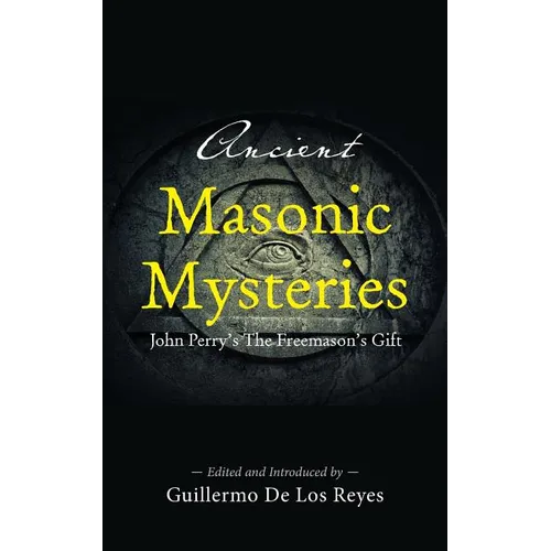 Ancient Masonic Mysteries: John Perry's The Freemason's Gift