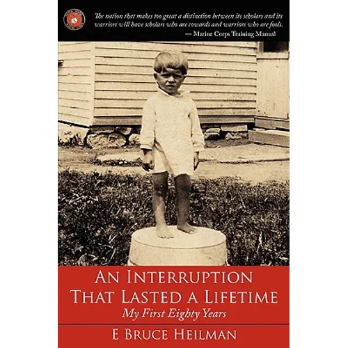 An Interruption That Lasted a Lifetime: My First Eighty Years