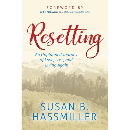 Resetting: An Unplanned Journey of Love, Loss, and Living Again