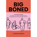 Big-Boned: From Empty to Enough- The Heavy Truth About Breaking Free from Eating Disorders and My Love Affair with Food