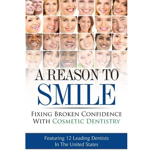 A Reason To Smile: Fixing Broken Confidence With Cosmetic Dentistry