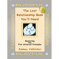 The Last Relationship Book You'll Need: Mastering the Five Universal Principles